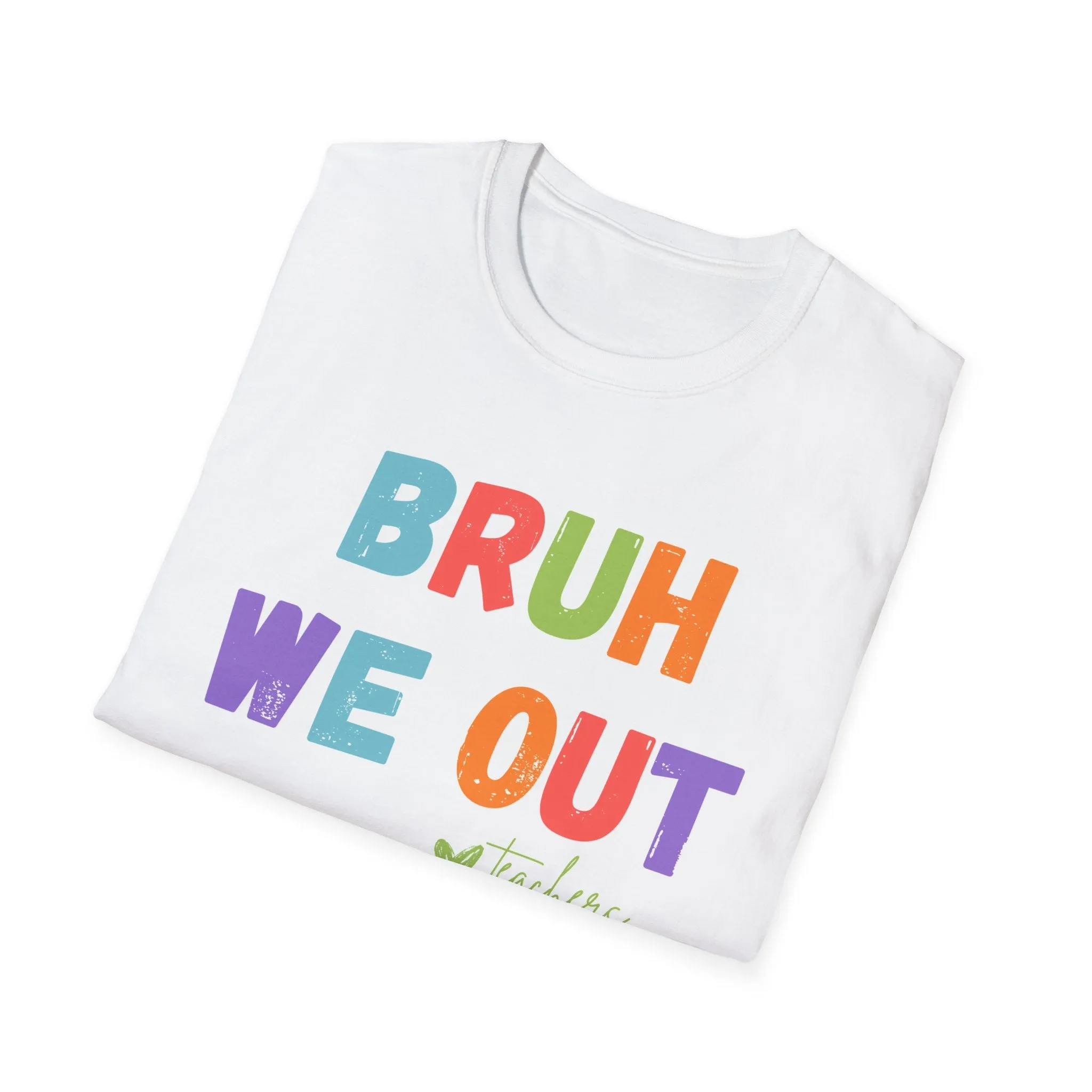 BRUH we out! Unisex Softstyle T-Shirt