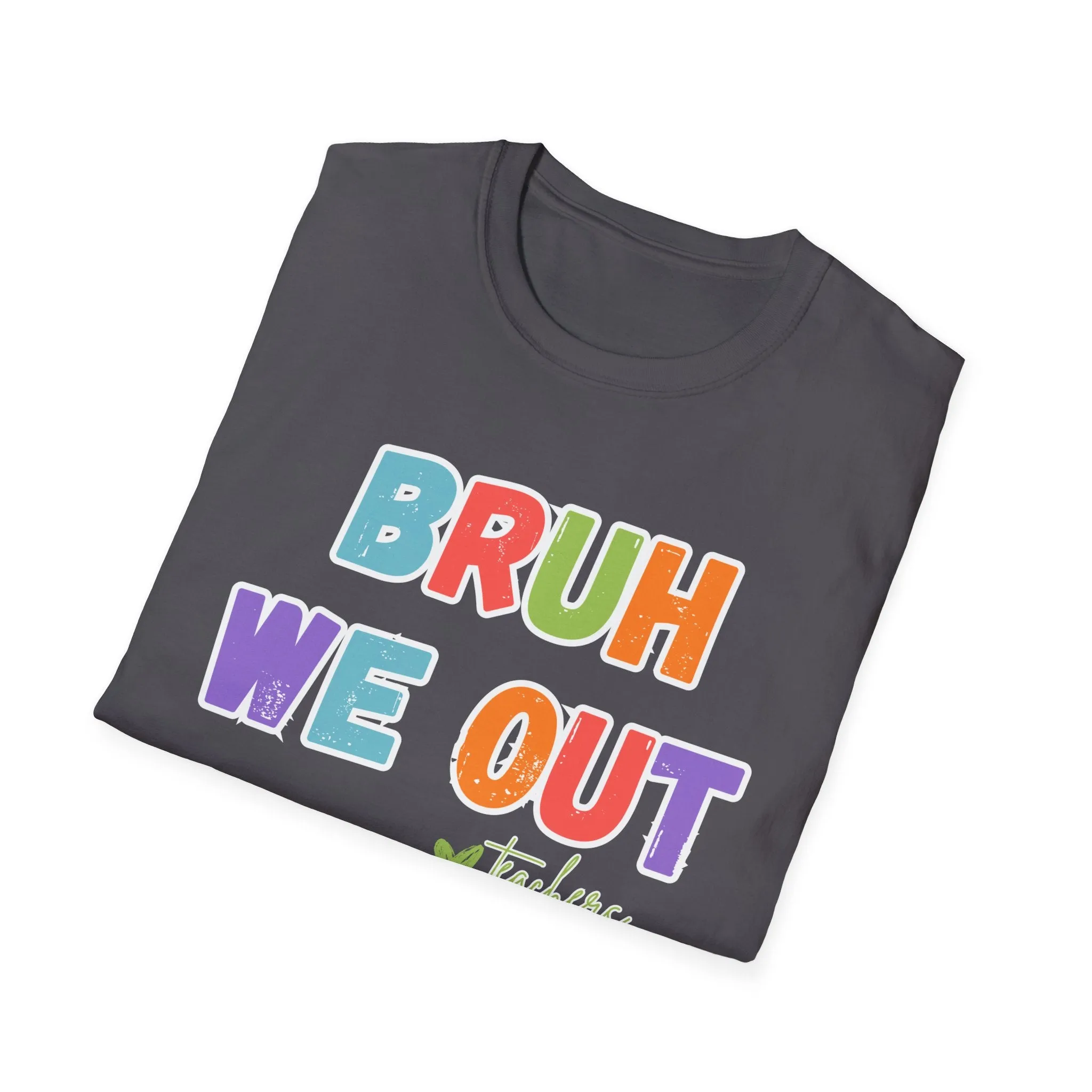 BRUH we out! Unisex Softstyle T-Shirt