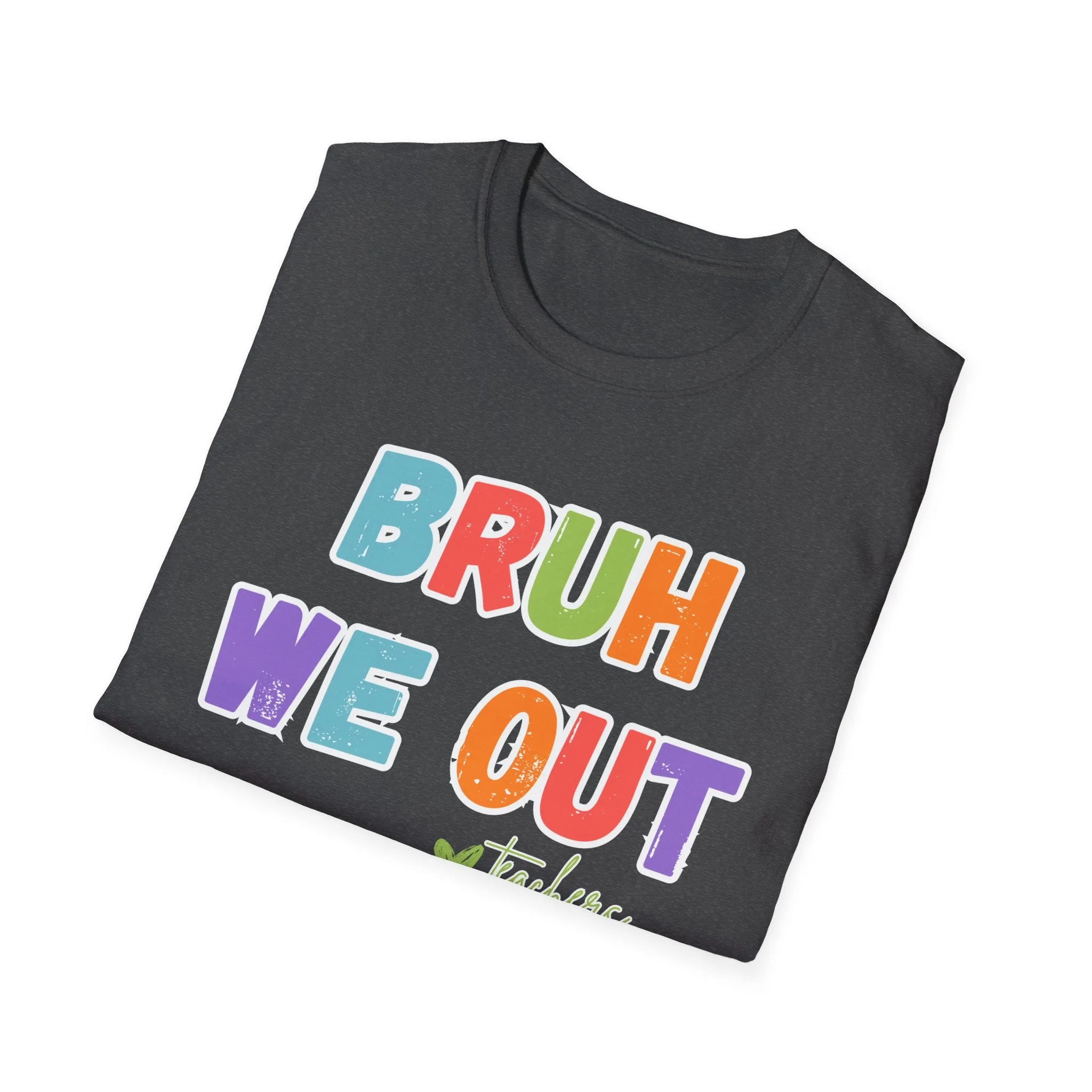 BRUH we out! Unisex Softstyle T-Shirt