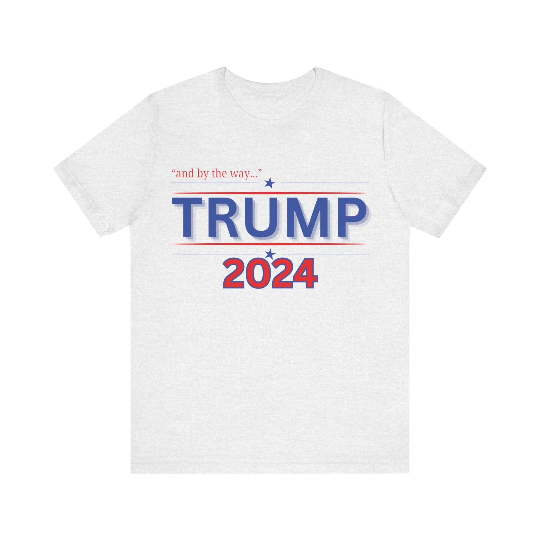 "and by the way..." TRUMP 2024 Unisex Soft Style Jersey Short Sleeve