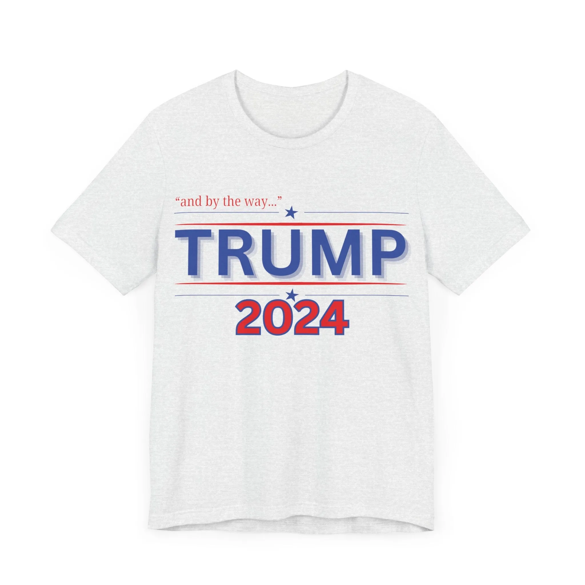 "and by the way..." TRUMP 2024 Unisex Soft Style Jersey Short Sleeve