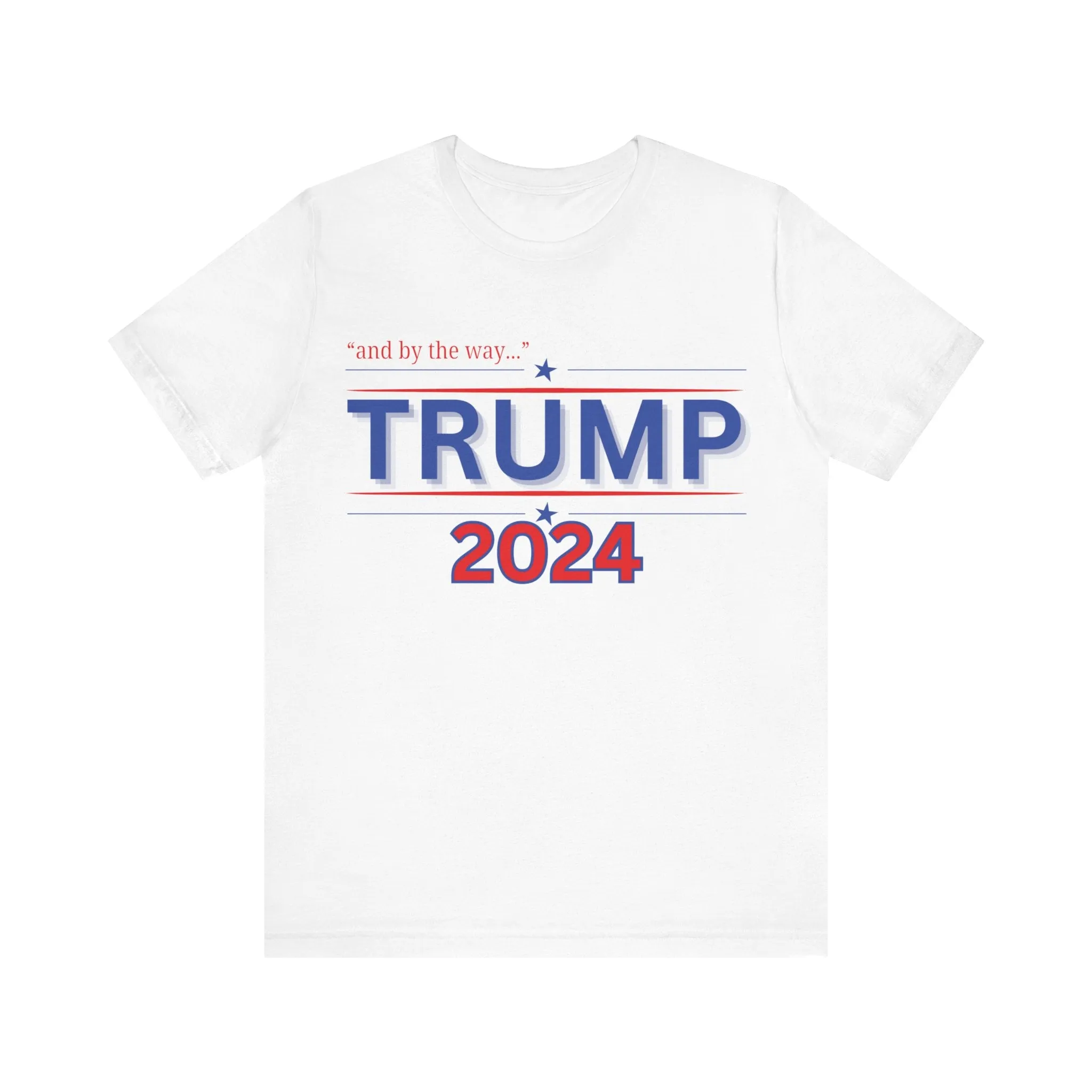 "and by the way..." TRUMP 2024 Unisex Soft Style Jersey Short Sleeve